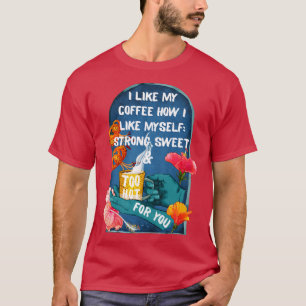 Camiseta Eu Gosto Do Meu Café Como Eu Gosto De Mim Próprio