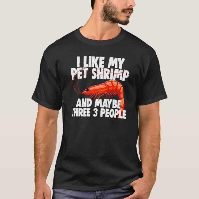 Camiseta Eu Gosto Do Meu Camarão De Animais De Companhia Ta (Frente)