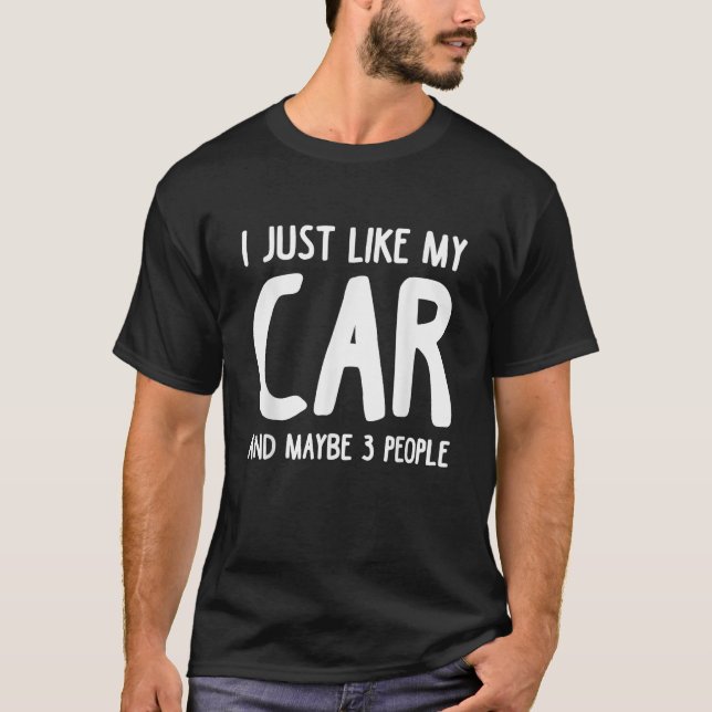 Camiseta Eu gosto do meu carro e talvez 3 pessoas de carro  (Frente)