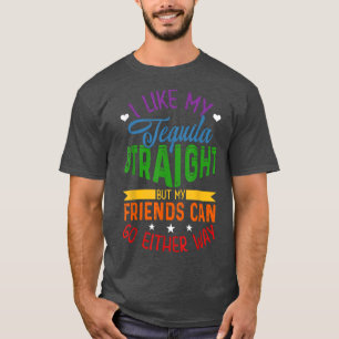 Camiseta Eu Gosto Do Meu Hetero De Tequila Mas Meus Amigos