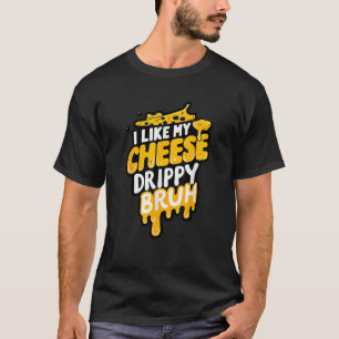 Camiseta Eu Gosto Do Meu Pedacinho De Queijo Bruh Meme Engr