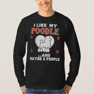 Camiseta Eu Gosto Do Meu Poodle E Talvez Duas Pessoas