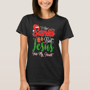 Camiseta Eu Gosto do Papai Noel Mas Jesus Tem Meu Coração  