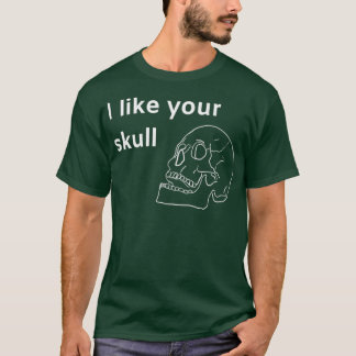 Camiseta Eu gosto do seu crânio