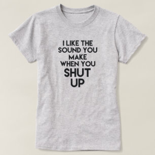 CAMISETA EU GOSTO DO SOM QUE VOCÊ FAZ QUANDO VOCÊ CALA