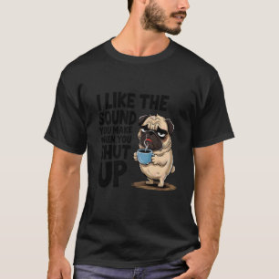 Camiseta Eu Gosto do Som que Você Faz Quando Você Fecha a B