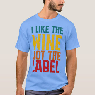 Camiseta Eu Gosto Do Vinho E Não Do Rótulo