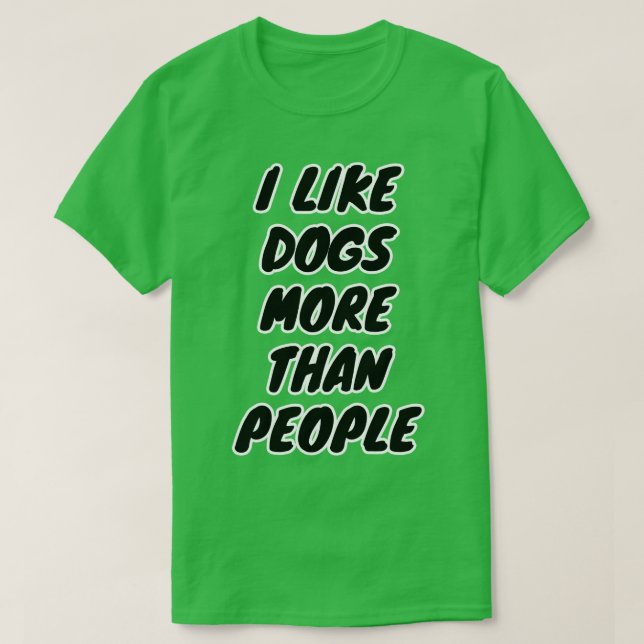 Camiseta Eu Gosto Mais De Cães Do Que De Pessoas (Frente do Design)