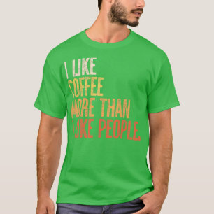 Camiseta Eu Gosto Mais De Café Do Que De Pessoas