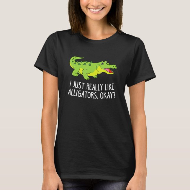 Camiseta Eu Gosto Muito De Alligadores Crocodilo Engraçado  (Frente)