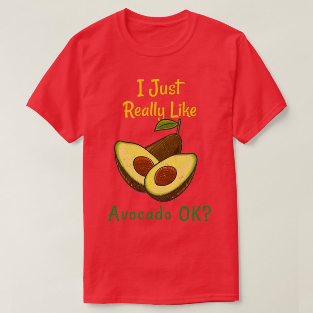 Camiseta Eu Gosto Muito De Avocado OkEngraçado Presente (Frente do Design)