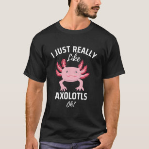 Camiseta Eu Gosto Muito De Axolotls Ok