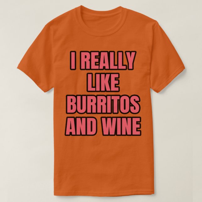 Camiseta Eu Gosto Muito De Burritos E Vinho (Frente do Design)