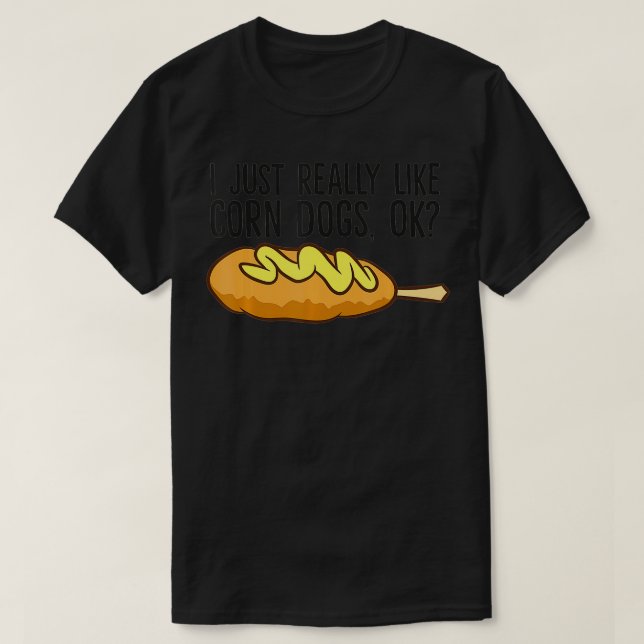 Camiseta Eu Gosto Muito De Cães De Milho, Ok Comida Corndog (Frente do Design)