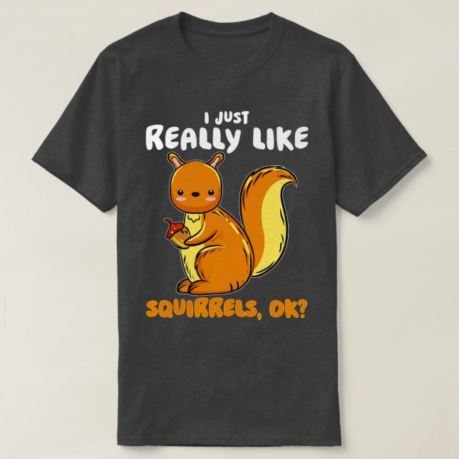 Camiseta Eu Gosto Muito De Esquilos Ok (Frente do Design)
