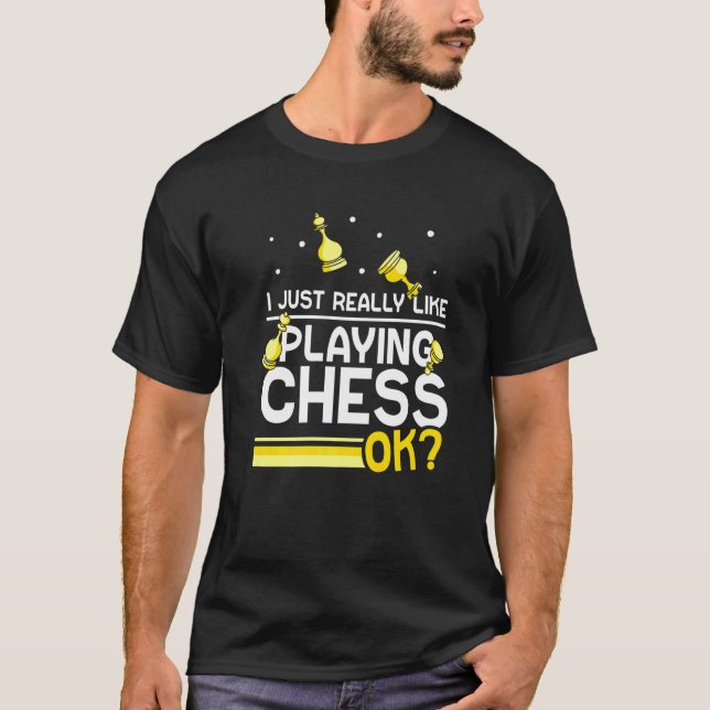 Camiseta Eu Gosto Muito De Jogar Chess Ok Jogador Correspon (Frente)