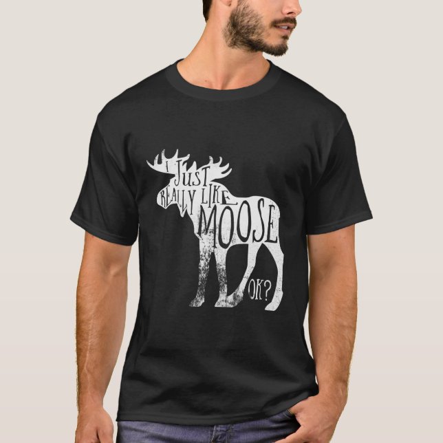 Camiseta Eu Gosto Muito De Moose, Ok (Frente)