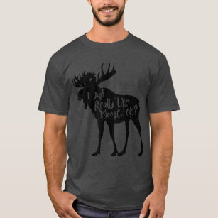Camiseta Eu Gosto Muito De Moose Ok, Moose Animal Engraçado