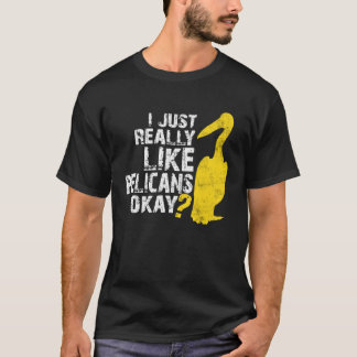 Camiseta Eu Gosto Muito De Pelicanos Afetados Pelo Bir Peli