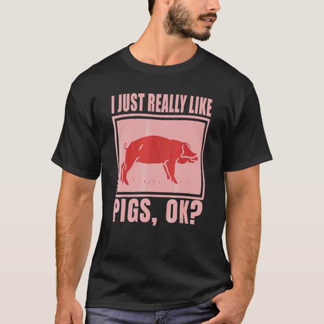 Camiseta Eu Gosto Muito De Porcos Ok Farmer Piggy Dizendo P (Frente)