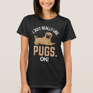 Camiseta Eu Gosto Muito De Pugs Ok! Pug Humor Essential T-