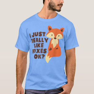 Camiseta Eu Gosto Muito De Raposa Ok, Engraçado De Pé