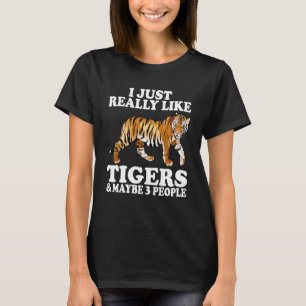 Camiseta Eu gosto muito de tigres e talvez três Pessoas Tig