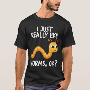 Camiseta Eu Gosto Muito De Vermes Ok