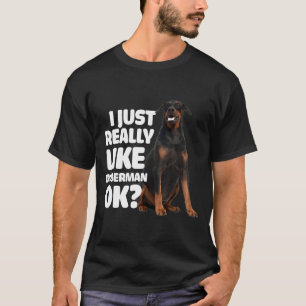Camiseta Eu Gosto Muito Do Doberman Ok Doberman
