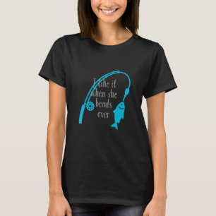 Camiseta Eu gosto quando ela se curva sobre a pesca