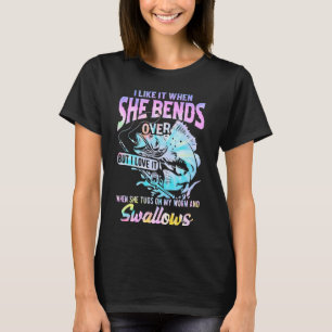 Camiseta Eu Gosto Quando Ela Se Curva Sobre Pescar Pescador