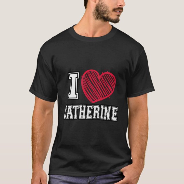 Camiseta Eu "Heart Catherine First Name" Eu Amo Catherine P (Frente)