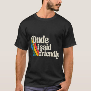 Camiseta Eu Homem Cara Disse Amigável Raider Dizendo