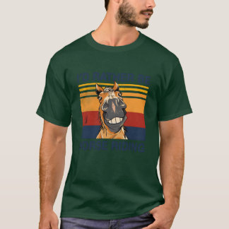 Camiseta Eu ia preferencialmente Andando a cavalo.
