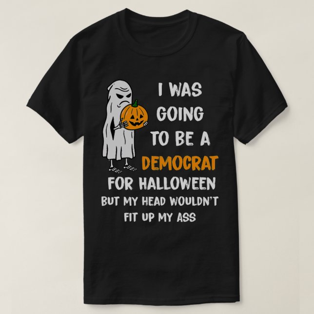 Camiseta Eu ia ser um Democrata para o Halloween Engraçado  (Frente do Design)