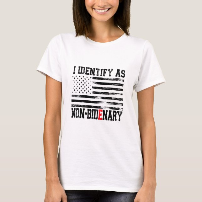 Camiseta Eu Identifico Como Não-Bidenário - Engraçado Anti- (Frente)