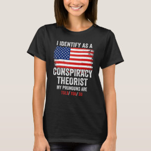 Camiseta Eu Identifico Como Teórico Da Conspiração Os Meus 