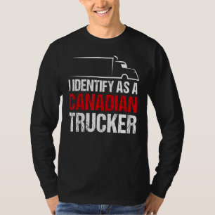 Camiseta Eu Identifico Como Um Caminhoneiro Canadense Que A