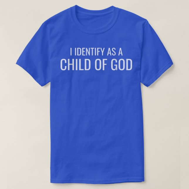 Camiseta Eu Identifico-Me Como Criança De Deus. (Frente do Design)