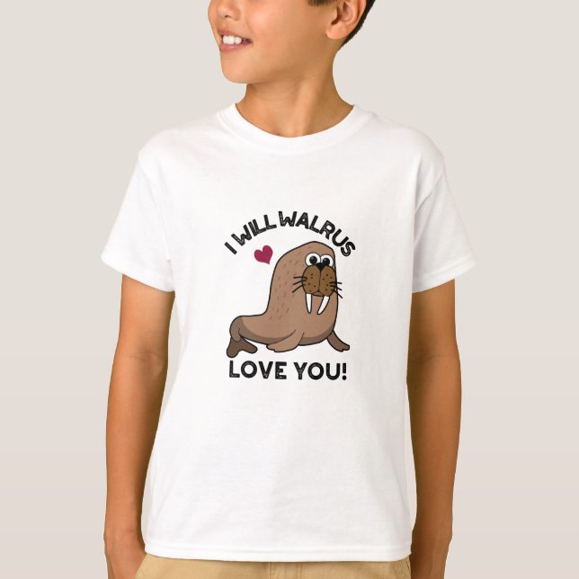 Camiseta Eu Irei Walrus Te Amo Um Engraçado Animal Pun (Frente)