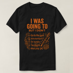 Camiseta Eu Iria Mas Não Unisex Engraçado