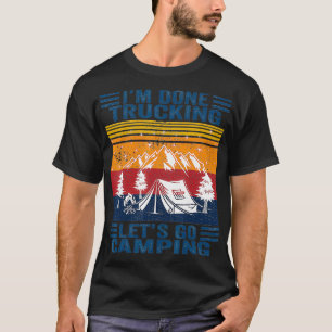 Camiseta Eu já terminei o caminhonete, vamos acampar o Lega