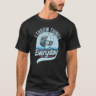 Camiseta Eu Jogo Coisas Coisas Que Boliche Jogar Coisa