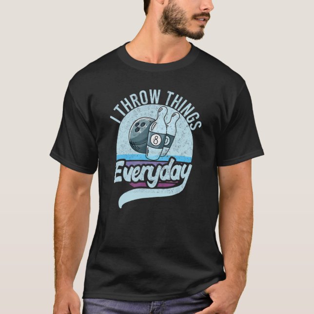 Camiseta Eu Jogo Coisas Coisas Que Boliche Jogar Coisa (Frente)