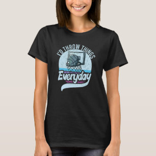 Camiseta Eu Jogo Coisas No Basquete Que Eu Gosto De Jogar