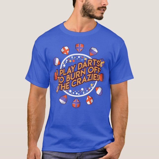Camiseta Eu jogo dardos para queimar os loucos (Frente)