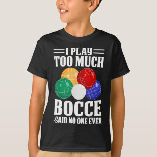 Camiseta Eu Joguei Muito Bocce Disse Que Ninguém Nunca Engr