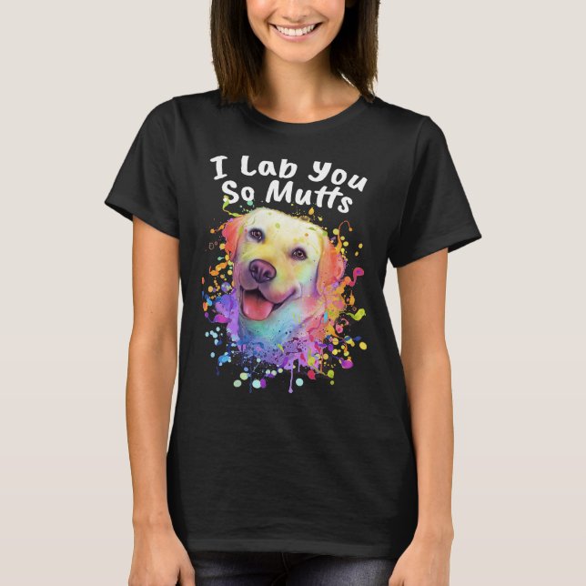 Camiseta Eu Lab-Te Tão Mudanças De Cachorro De Retriever H (Frente)
