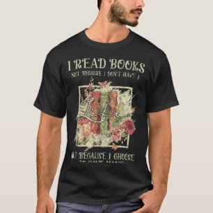 Camiseta Eu leio livros não porque não tenho uma vida