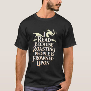 Camiseta Eu leio porque zoar as pessoas é considerado Drago